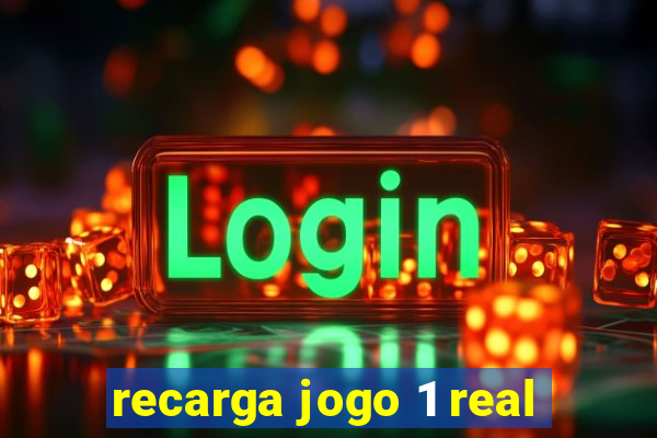 recarga jogo 1 real